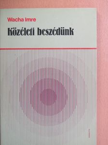 Wacha Imre - Közéleti beszédünk [antikvár]