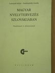 Lanstyák István - Magyar nyelvtervezés Szlovákiában [antikvár]
