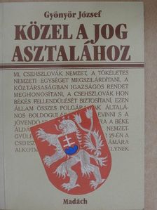 Gyönyör József - Közel a jog asztalához [antikvár]