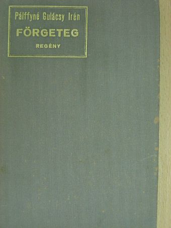 Pálffyné Gulácsy Irén - Förgeteg [antikvár]