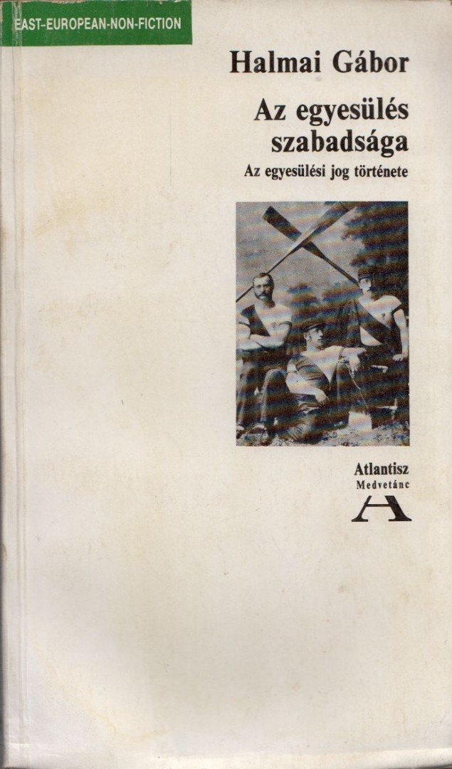 Halmai Gábor - Az egyesülés szabadsága [antikvár]