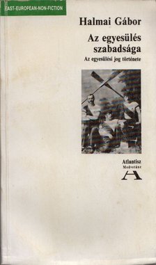 Halmai Gábor - Az egyesülés szabadsága [antikvár]