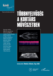 Domokos Johanna[szerk.]-Nagy Judit[szerk.] - Többnyelvűség a kortárs művészetben