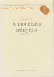 Szalkai István - A monetáris irányítás [antikvár]