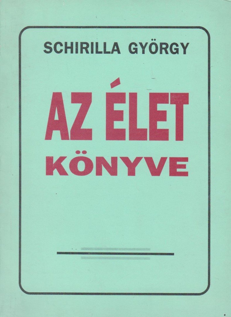 Schrilla György - Az élet könyve [antikvár]
