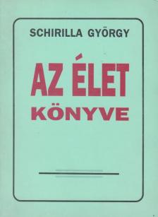 Schrilla György - Az élet könyve [antikvár]