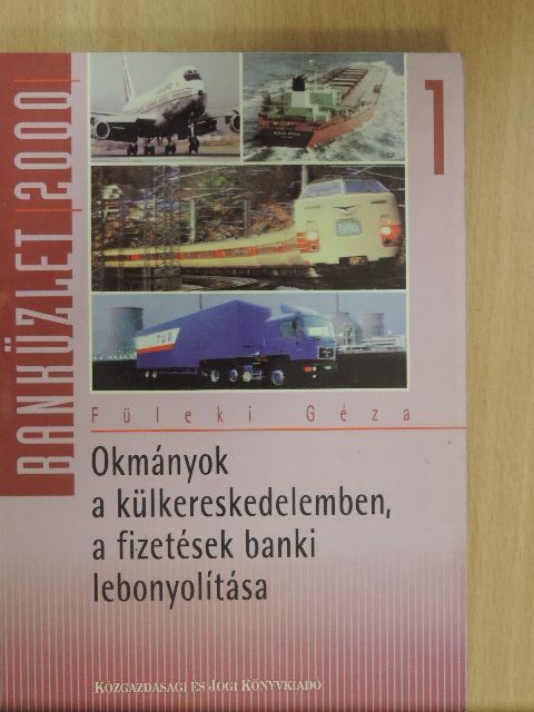 Dr. Füleki Géza - Okmányok a külkereskedelemben, a fizetések banki lebonyolítása 1. [antikvár]