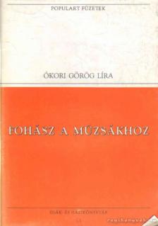 Hésziodosz, Szapphó, Alkaiosz, Anakreón, Kallimakhosz - Fohász a múzsákhoz [antikvár]
