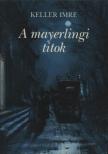 Keller Imre - A mayerlingi titok [antikvár]