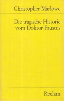 MARLOWE, CHRISTOPHER - Die tragische Historie vom Doktor Faustus [antikvár]