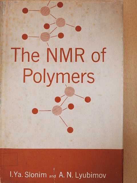 A. N. Lyubimov - The NMR of Polymers [antikvár]