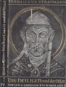 Franziskus Maria Stratmann - Die Heiligen und der Staat IV. [antikvár]