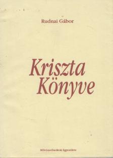 Rudnai Gábor - Kriszta Könyve (dedikált) [antikvár]