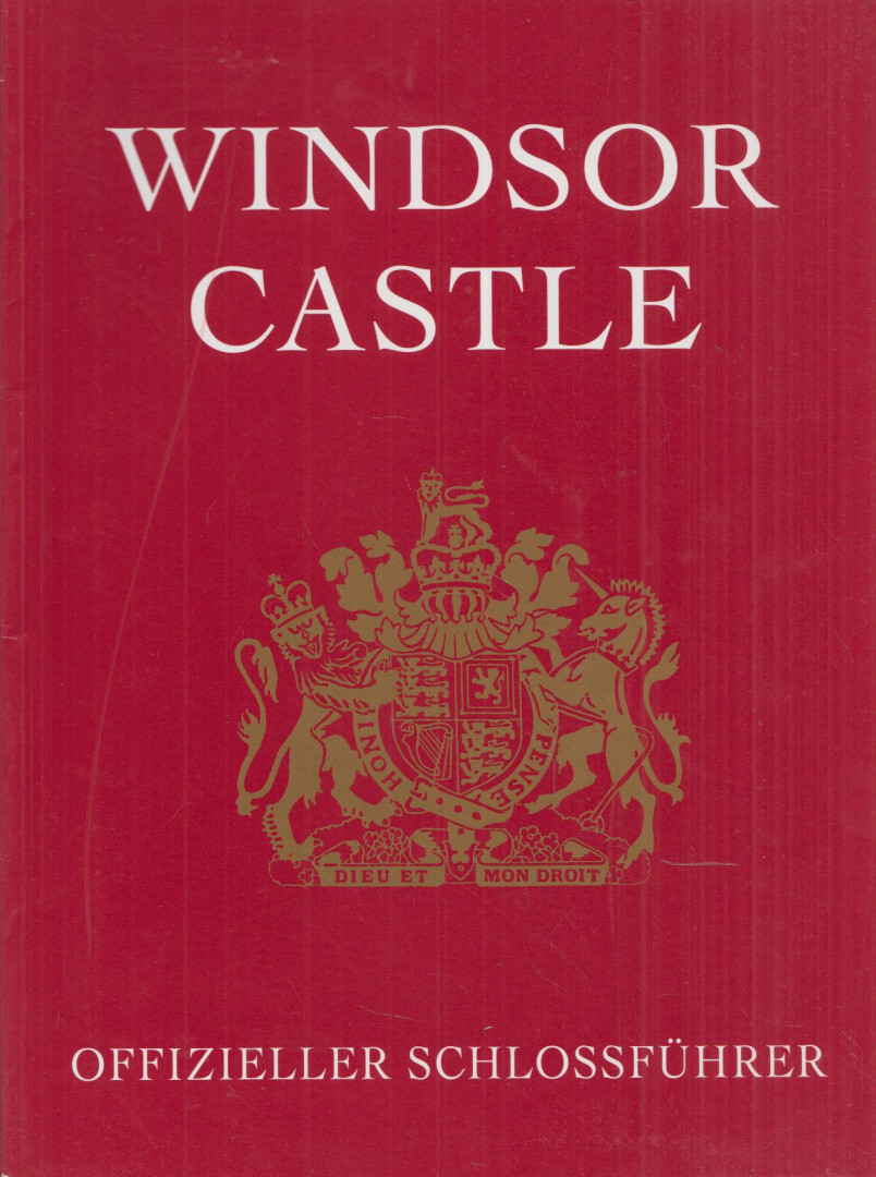 John Martin Robinson - Windsor Castle Offizieller Schlossführer [antikvár]