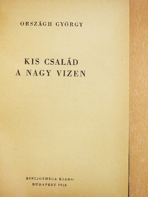Országh György - Kis család a nagy vizen [antikvár]