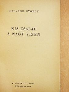 Országh György - Kis család a nagy vizen [antikvár]