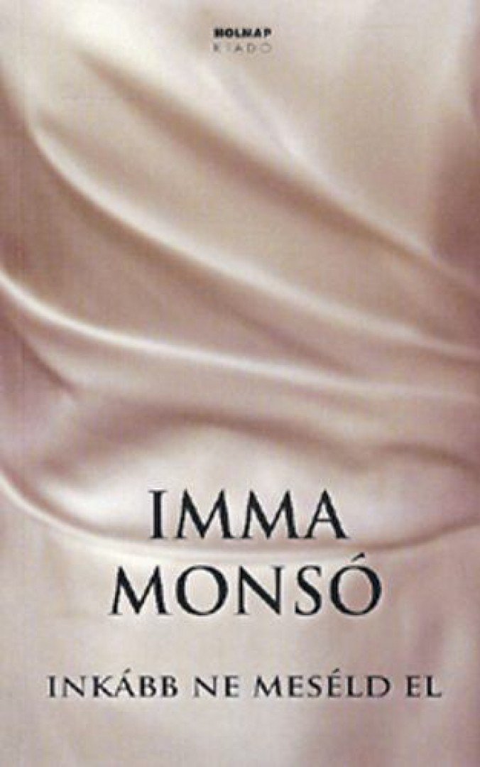 Imma Monsó - Inkább ne meséld el [antikvár]