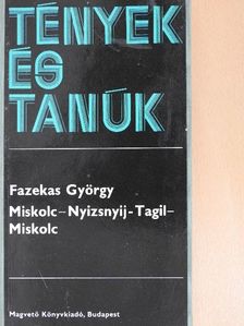 Fazekas György - Miskolc-Nyizsnyij-Tagil-Miskolc [antikvár]