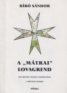 Bíró Sándor - A "mátrai" lovagrend (dedikált) [antikvár]