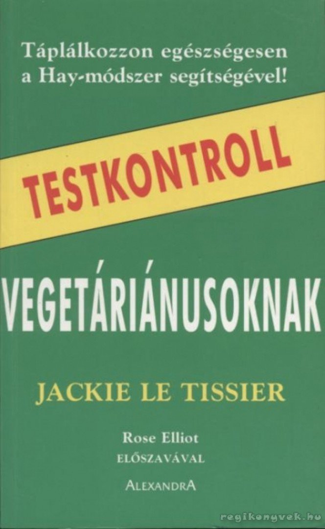 Tissier, Jackie Le - Testkontroll vegetáriánusoknak [antikvár]