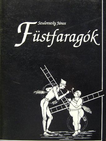Szulovszky János - Füstfaragók [antikvár]
