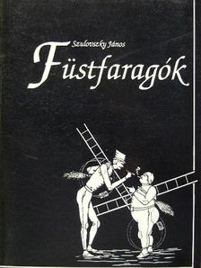 Szulovszky János - Füstfaragók [antikvár]