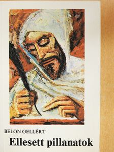 Belon Gellért - Ellesett pillanatok (dedikált példány) [antikvár]