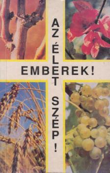 SZENTHELYI-MOLNÁR ISTVÁN - Emberek! Az élet szép! [antikvár]
