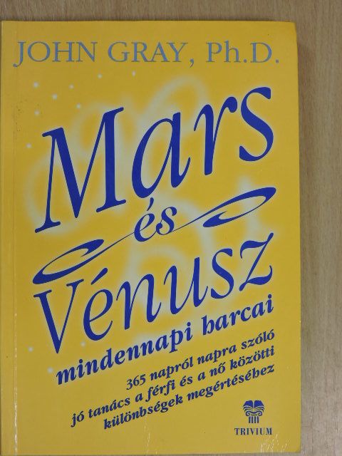 John Gray - Mars és Vénusz mindennapi harcai [antikvár]