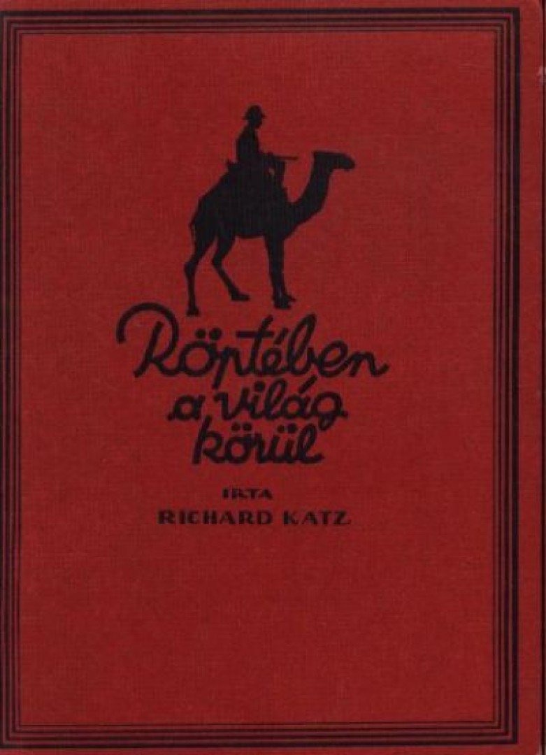RICHARD KATZ - Röptében a világ körül [antikvár]