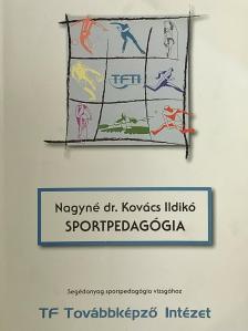 Nagyné Dr. Kovács Ildikó - Sportpedagógia [antikvár]