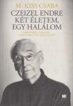 M. Kiss Csaba - Czeizel Endre - Két életem, egy halálom [antikvár]