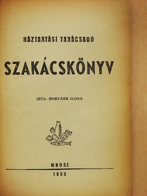 Horváth Ilona - Szakácskönyv [antikvár]