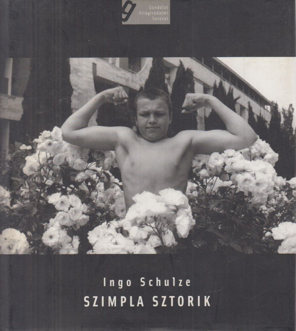 Ingo Schulze - Szimpla sztorik [antikvár]