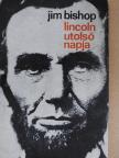 Jim Bishop - Lincoln utolsó napja [antikvár]