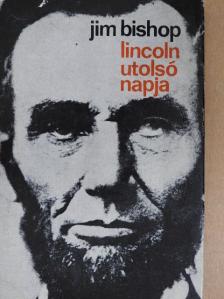 Jim Bishop - Lincoln utolsó napja [antikvár]