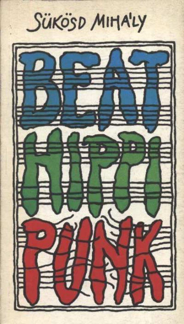 SÜKÖSD MIHÁLY - Beat - hippi - punk [antikvár]