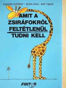 Kaszás György - Amit a zsiráfokról feltétlenül tudni kell [antikvár]