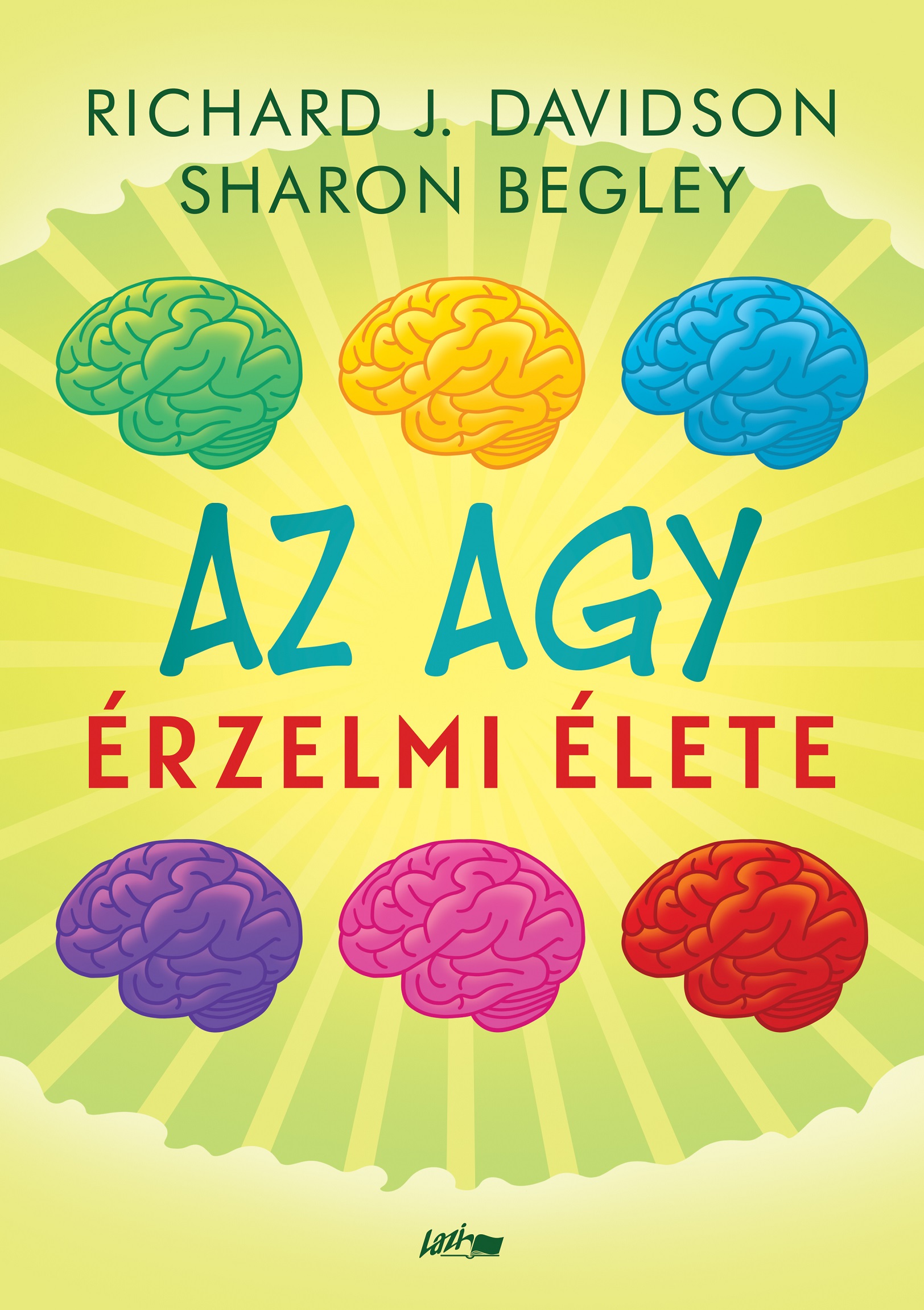 Richard J. Davidson - Sharon Begley - Az Agy érzelmi élete