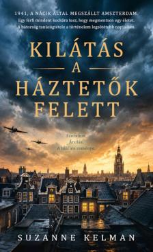 Suzanne Kelman - Kilátás a háztetők felett