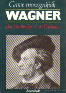 Deathridge, J., Dahlhaus, Carl - Wagner [antikvár]