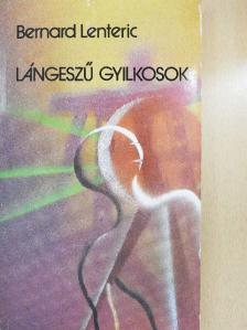 Bernard Lenteric - Lángeszű gyilkosok [antikvár]