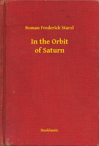 Starzl Roman Frederick - In the Orbit of Saturn [eKönyv: epub, mobi]