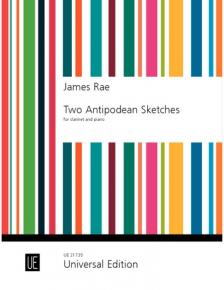 RAE, JAMES - TWO ANTIPODEAN SKETCHES FOR CLARINET AND PIANO