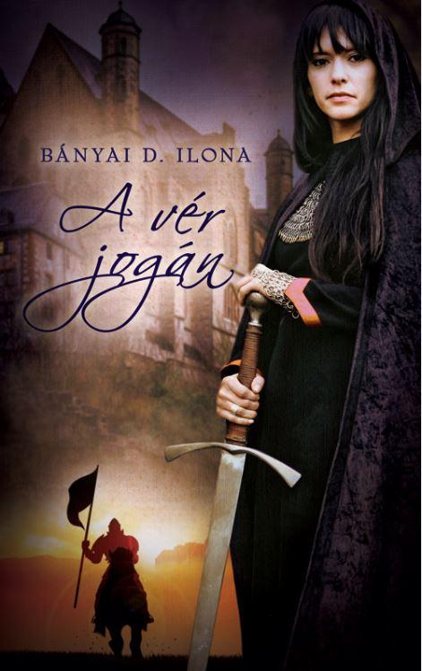 Bányi D. Ilona - A vér jogán