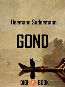 Hermann Sudermann - Gond [eKönyv: epub, mobi]