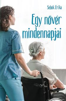 Sebők Erika - Egy nővér mindennapjai