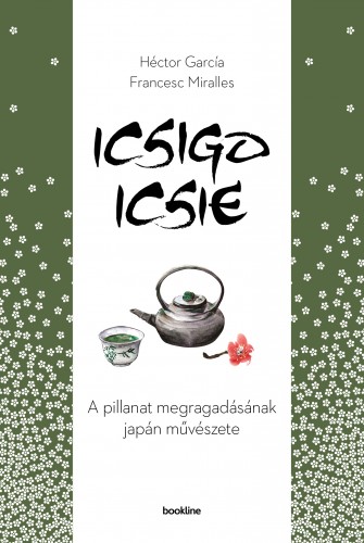 Héctor García,  Francesc Miralles - Icsigo-icsie - A pillanat megragadásának művészete [eKönyv: epub, mobi]