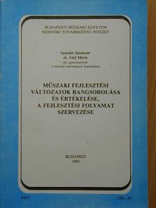 Szánthó Sándorné dr. Gáti Márta - Műszaki fejlesztési változatok rangsorolása és értékelése, a fejlesztési folyamat szervezése [antikvár]