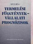 Sipos Béla - Termelési függvények - vállalati prognózisok [antikvár]